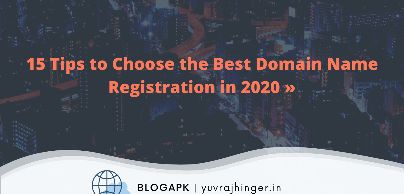 15 Tips to Choose the Best Domain Name Registration in 2020 »
