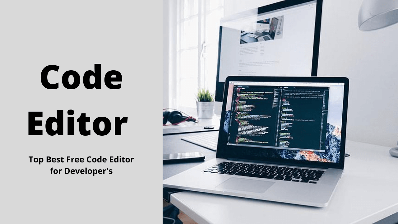Top Best Free Code Editor for Developer's