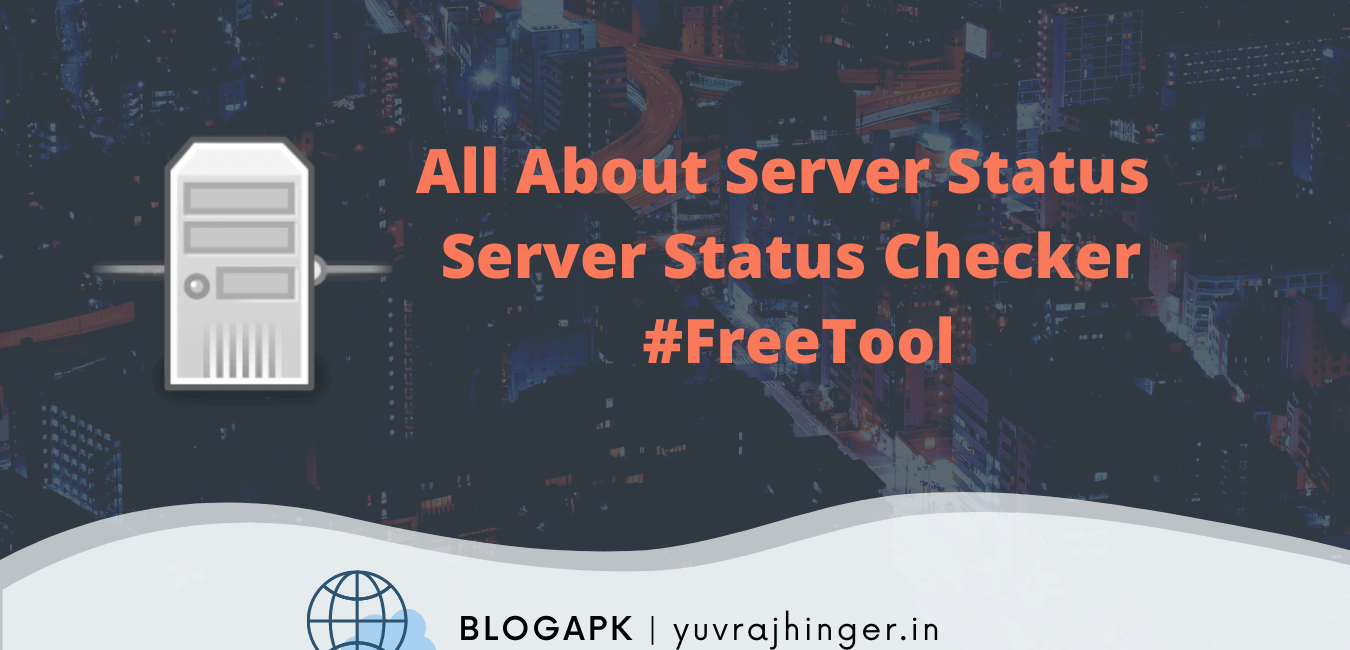 All About Server Status Checker #FreeTool