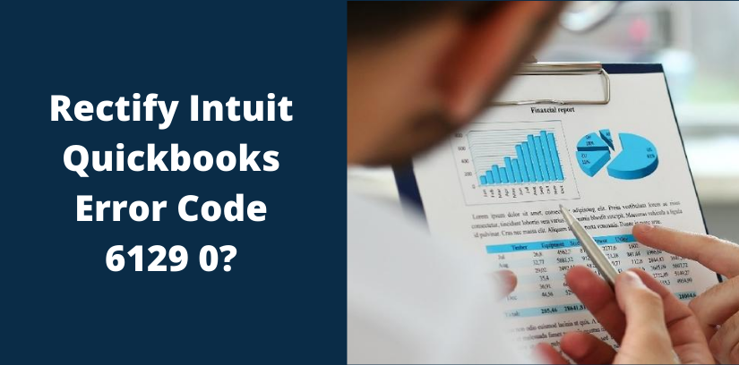 How to Resolve QuickBooks Error 6129?