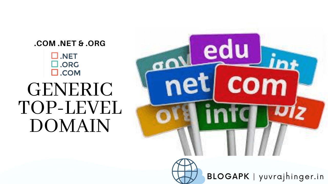 All about Generic Top-Level Domain (TLD) .com .net & .org